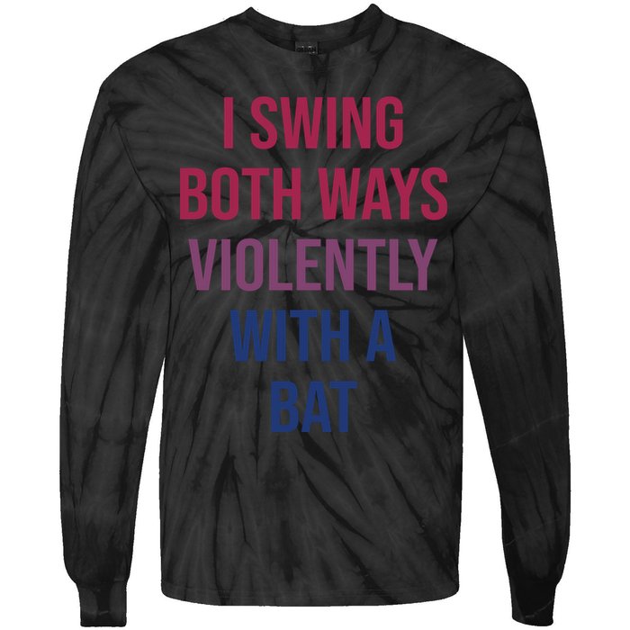I Swing Both Ways Violently With A Bat Actual Joe Quinn Tie-Dye Long Sleeve Shirt