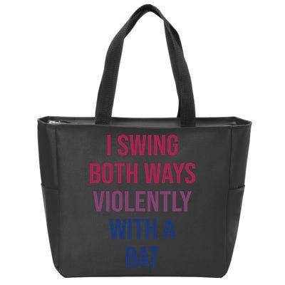 I Swing Both Ways Violently With A Bat Actual Joe Quinn Zip Tote Bag