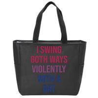 I Swing Both Ways Violently With A Bat Actual Joe Quinn Zip Tote Bag