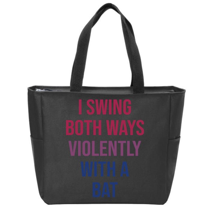 I Swing Both Ways Violently With A Bat Actual Joe Quinn Zip Tote Bag