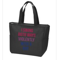 I Swing Both Ways Violently With A Bat Actual Joe Quinn Zip Tote Bag