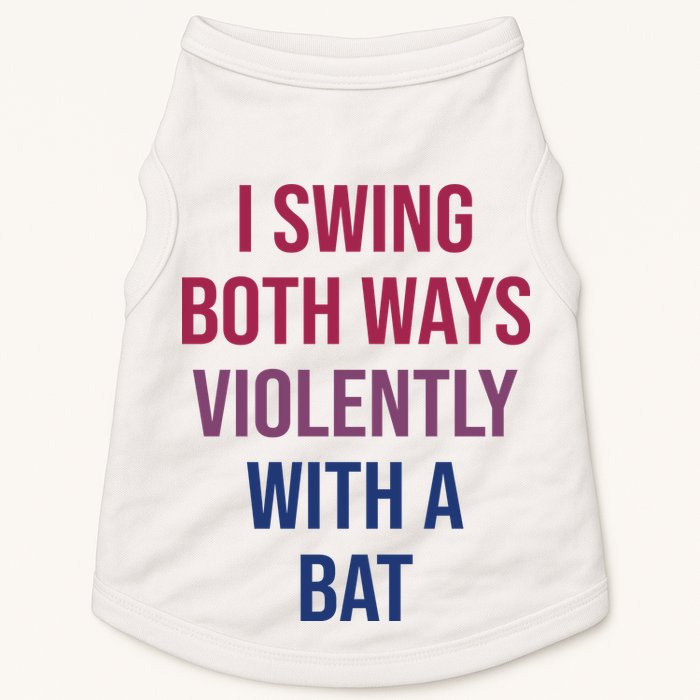 I Swing Both Ways Violently With A Bat Actual Joe Quinn Doggie Tank