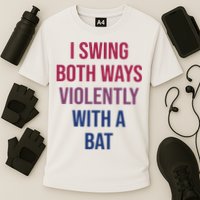 I Swing Both Ways Violently With A Bat Actual Joe Quinn Performance Shirt