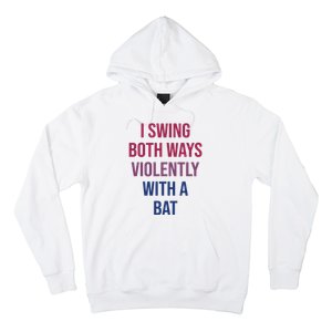 I Swing Both Ways Violently With A Bat Actual Joe Quinn Hoodie