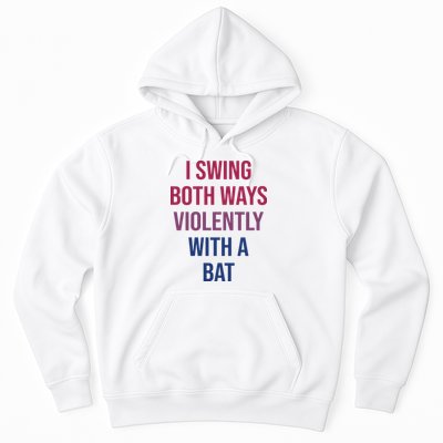 I Swing Both Ways Violently With A Bat Actual Joe Quinn Hoodie