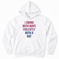 I Swing Both Ways Violently With A Bat Actual Joe Quinn Hoodie