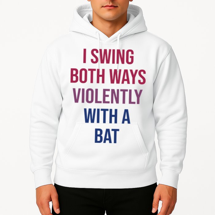 I Swing Both Ways Violently With A Bat Actual Joe Quinn Hoodie