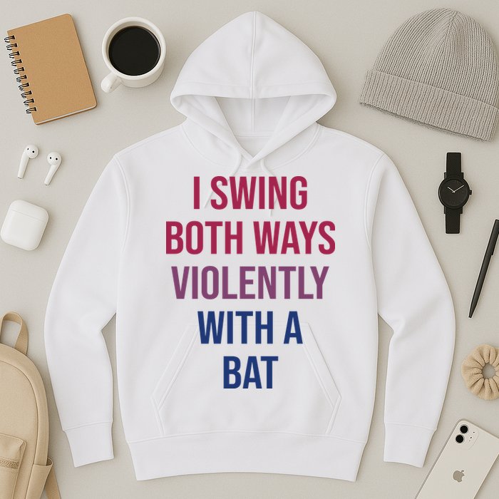 I Swing Both Ways Violently With A Bat Actual Joe Quinn Hoodie