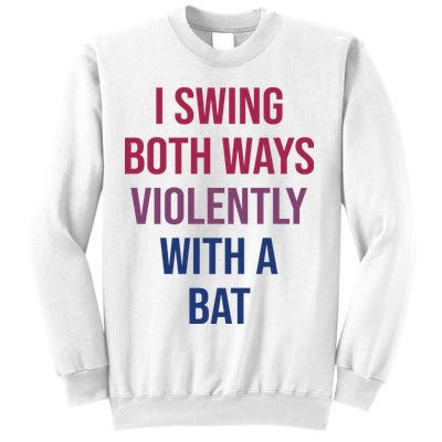 I Swing Both Ways Violently With A Bat Actual Joe Quinn Sweatshirt