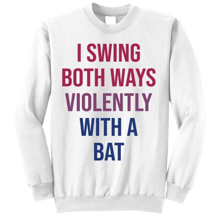 I Swing Both Ways Violently With A Bat Actual Joe Quinn Sweatshirt