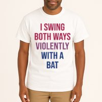 I Swing Both Ways Violently With A Bat Actual Joe Quinn Tall T-Shirt