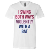 I Swing Both Ways Violently With A Bat Actual Joe Quinn V-Neck T-Shirt