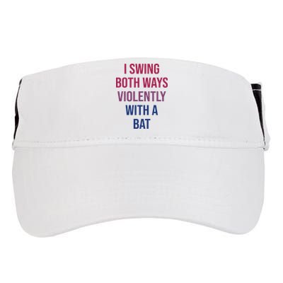 I Swing Both Ways Violently With A Bat Actual Joe Quinn Adult Drive Performance Visor