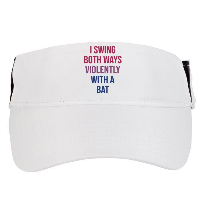 I Swing Both Ways Violently With A Bat Actual Joe Quinn Adult Drive Performance Visor