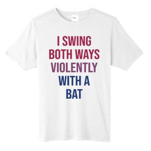 I Swing Both Ways Violently With A Bat Actual Joe Quinn Tall Fusion ChromaSoft Performance T-Shirt