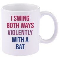 I Swing Both Ways Violently With A Bat Actual Joe Quinn 11oz C Handle Ceramic Mug