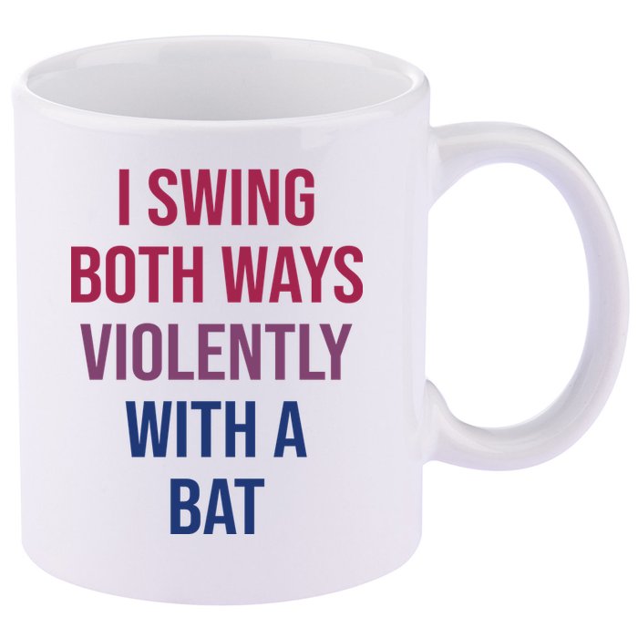 I Swing Both Ways Violently With A Bat Actual Joe Quinn 11oz C Handle Ceramic Mug