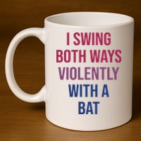 I Swing Both Ways Violently With A Bat Actual Joe Quinn 11oz C Handle Ceramic Mug