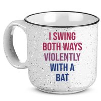 I Swing Both Ways Violently With A Bat Actual Joe Quinn 15oz Campfire Ceramic Mug