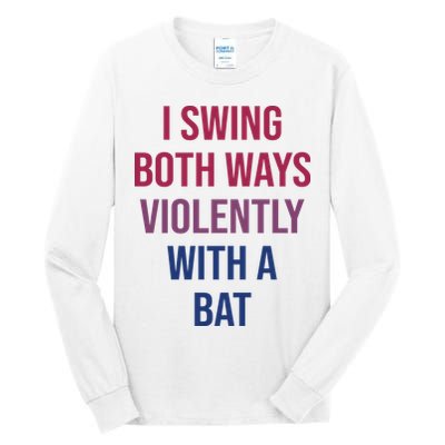 I Swing Both Ways Violently With A Bat Actual Joe Quinn Tall Long Sleeve T-Shirt