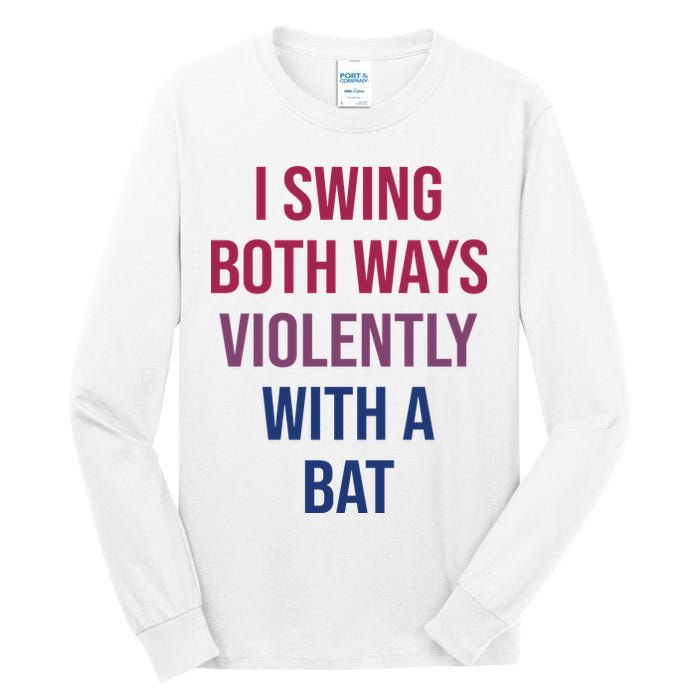 I Swing Both Ways Violently With A Bat Actual Joe Quinn Tall Long Sleeve T-Shirt
