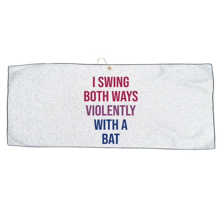 I Swing Both Ways Violently With A Bat Actual Joe Quinn Large Microfiber Waffle Golf Towel