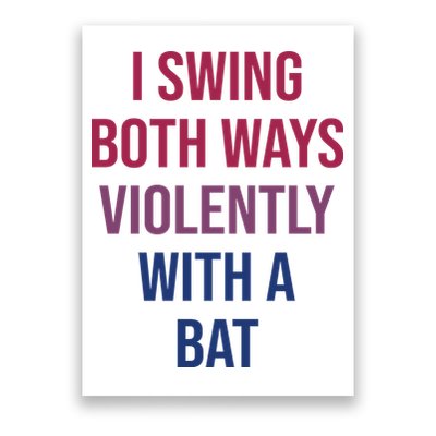 I Swing Both Ways Violently With A Bat Actual Joe Quinn Poster