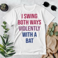 I Swing Both Ways Violently With A Bat Actual Joe Quinn Premium T-Shirt