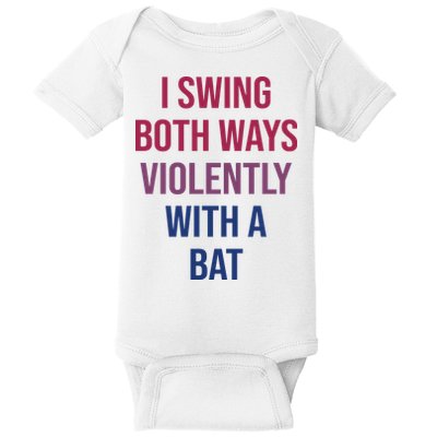 I Swing Both Ways Violently With A Bat Actual Joe Quinn Baby Bodysuit