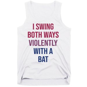 I Swing Both Ways Violently With A Bat Actual Joe Quinn Tank Top