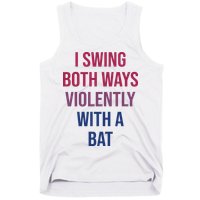 I Swing Both Ways Violently With A Bat Actual Joe Quinn Tank Top