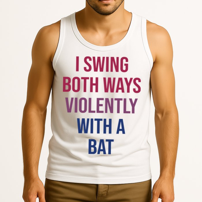 I Swing Both Ways Violently With A Bat Actual Joe Quinn Tank Top