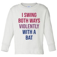 I Swing Both Ways Violently With A Bat Actual Joe Quinn Toddler Long Sleeve Shirt