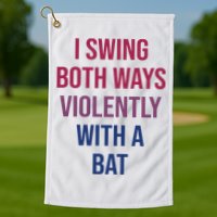 I Swing Both Ways Violently With A Bat Actual Joe Quinn Golf Towel