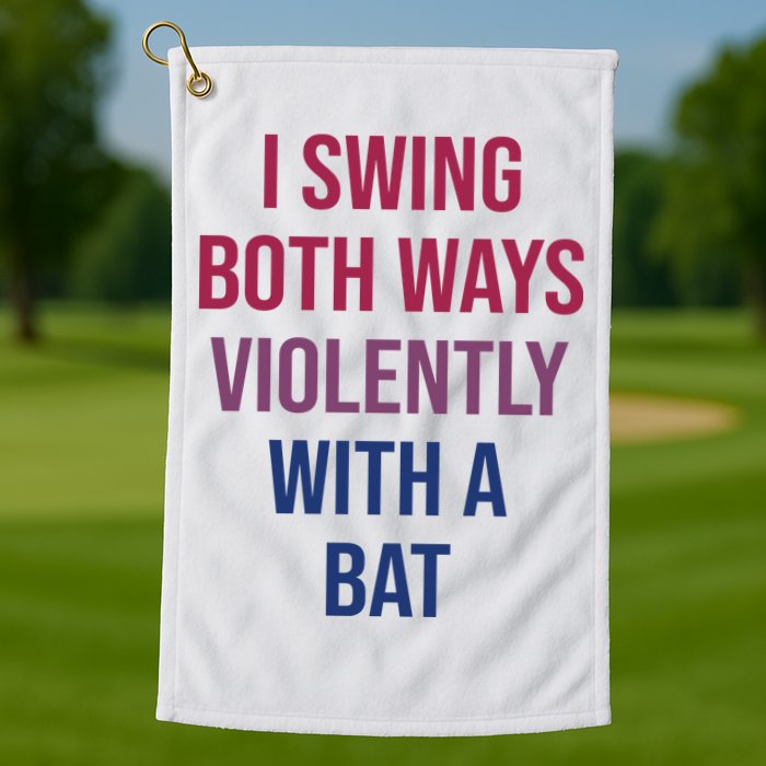 I Swing Both Ways Violently With A Bat Actual Joe Quinn Golf Towel