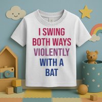 I Swing Both Ways Violently With A Bat Actual Joe Quinn Toddler T-Shirt