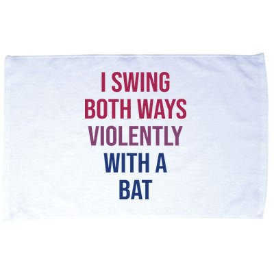 I Swing Both Ways Violently With A Bat Actual Joe Quinn Microfiber Hand Towel