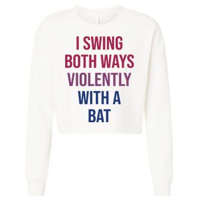 I Swing Both Ways Violently With A Bat Actual Joe Quinn Cropped Pullover Crew
