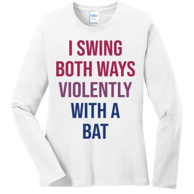 I Swing Both Ways Violently With A Bat Actual Joe Quinn Ladies Long Sleeve Shirt