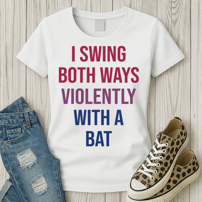 I Swing Both Ways Violently With A Bat Actual Joe Quinn Womens T-Shirt