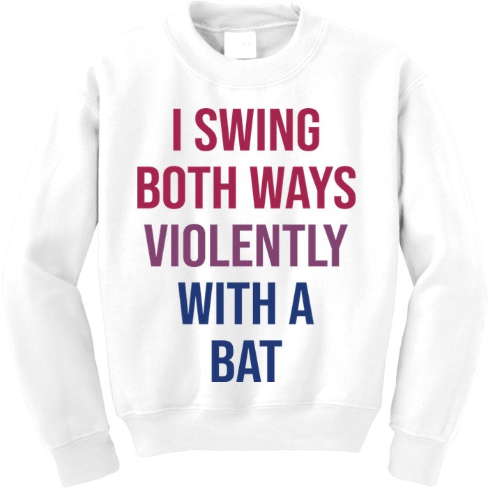 I Swing Both Ways Violently With A Bat Actual Joe Quinn Kids Sweatshirt