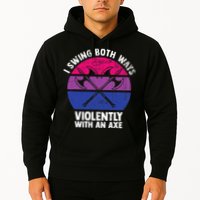 I Swing Both Ways Violently With An Axe Bisexual LGBT Pride Hoodie