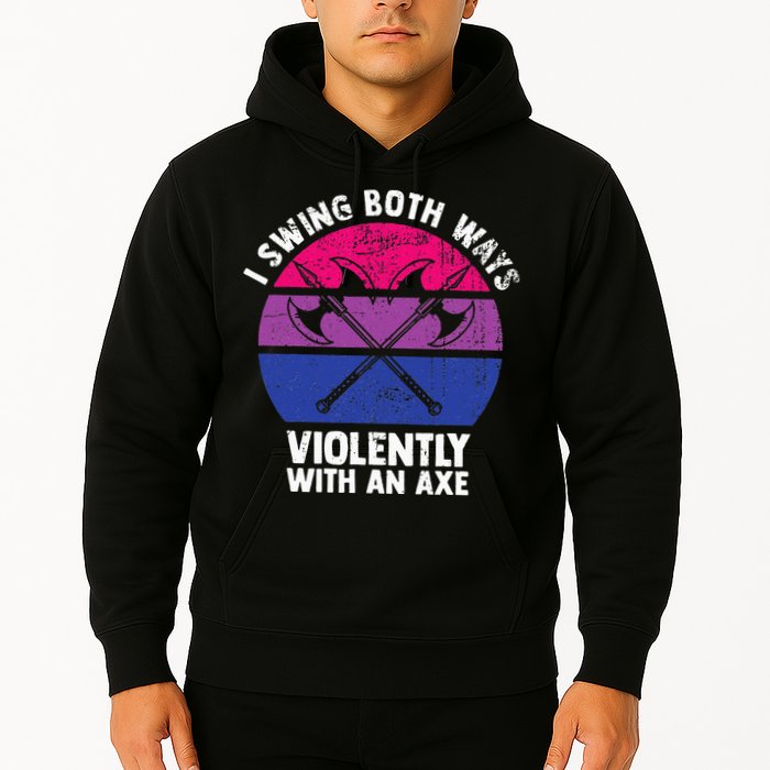 I Swing Both Ways Violently With An Axe Bisexual LGBT Pride Hoodie