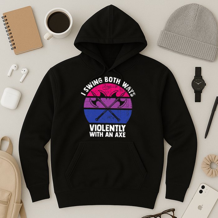 I Swing Both Ways Violently With An Axe Bisexual LGBT Pride Hoodie