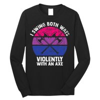 I Swing Both Ways Violently With An Axe Bisexual LGBT Pride Long Sleeve Shirt