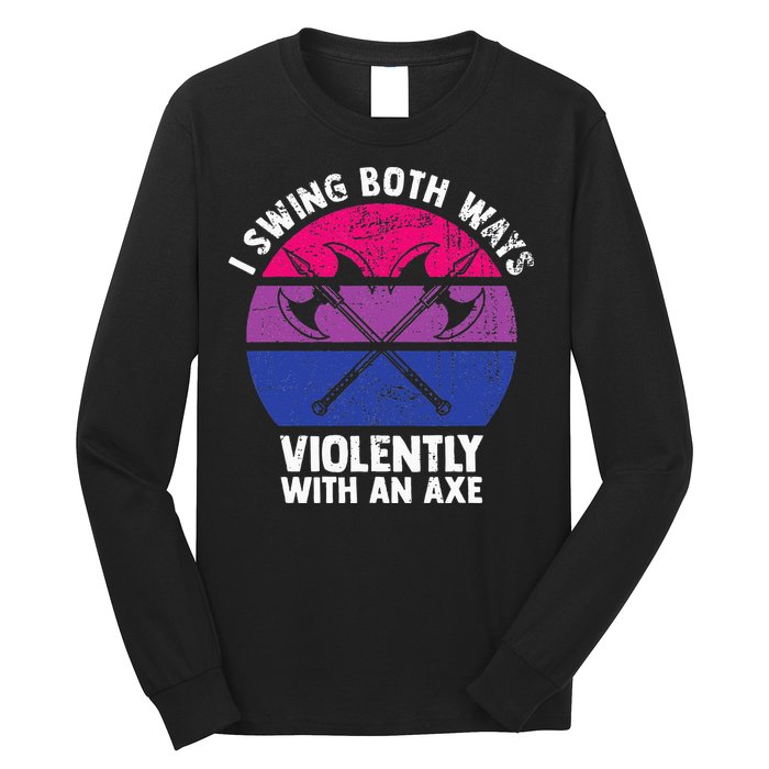 I Swing Both Ways Violently With An Axe Bisexual LGBT Pride Long Sleeve Shirt