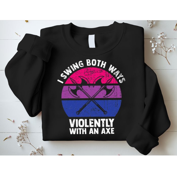 I Swing Both Ways Violently With An Axe Bisexual LGBT Pride Sweatshirt