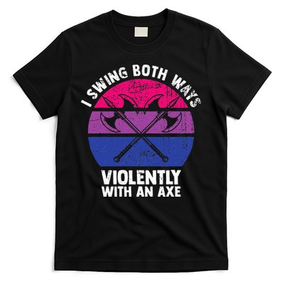 I Swing Both Ways Violently With An Axe Bisexual LGBT Pride T-Shirt