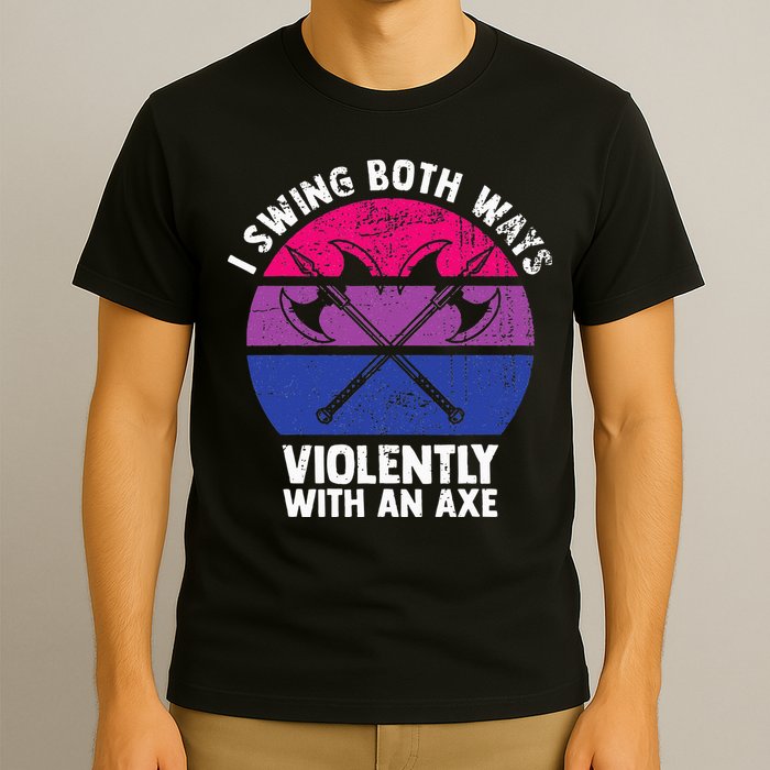 I Swing Both Ways Violently With An Axe Bisexual LGBT Pride T-Shirt