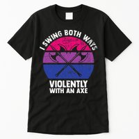 I Swing Both Ways Violently With An Axe Bisexual LGBT Pride Tall T-Shirt